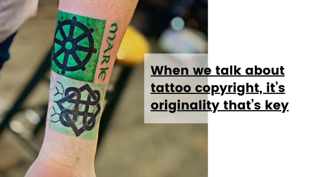 When we talk about tattoo copyright, it’s originality that’s key 