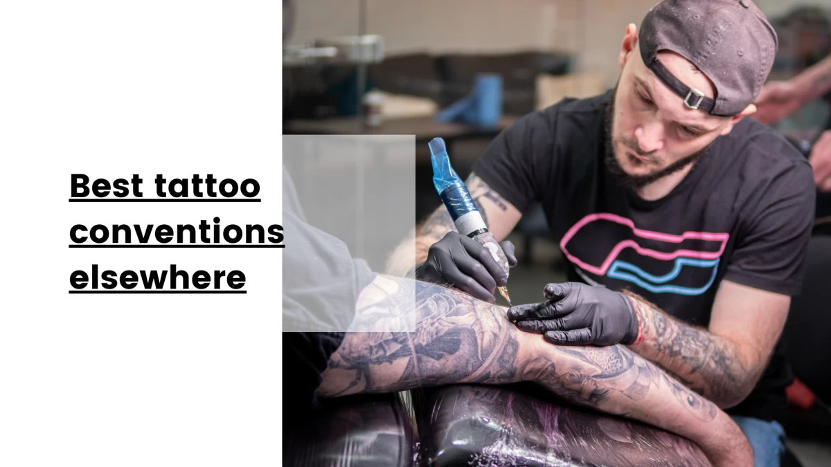 Best tattoo conventions elsewhere