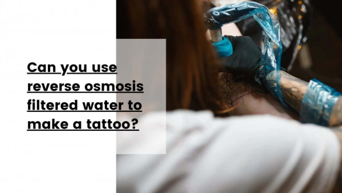 Can-you-use-reverse-osmosis-filtered-water-to-make-a-tattoo_-600x338