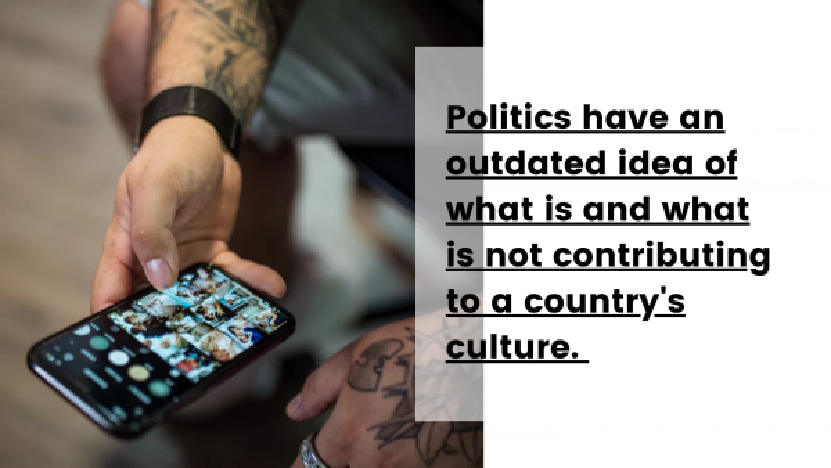 Politics-and-government-have-a-slightly-narrowed-and-outdated-idea-of-what-is-and-what-is-not-contributing-to-a-countrys-culture.--600x338