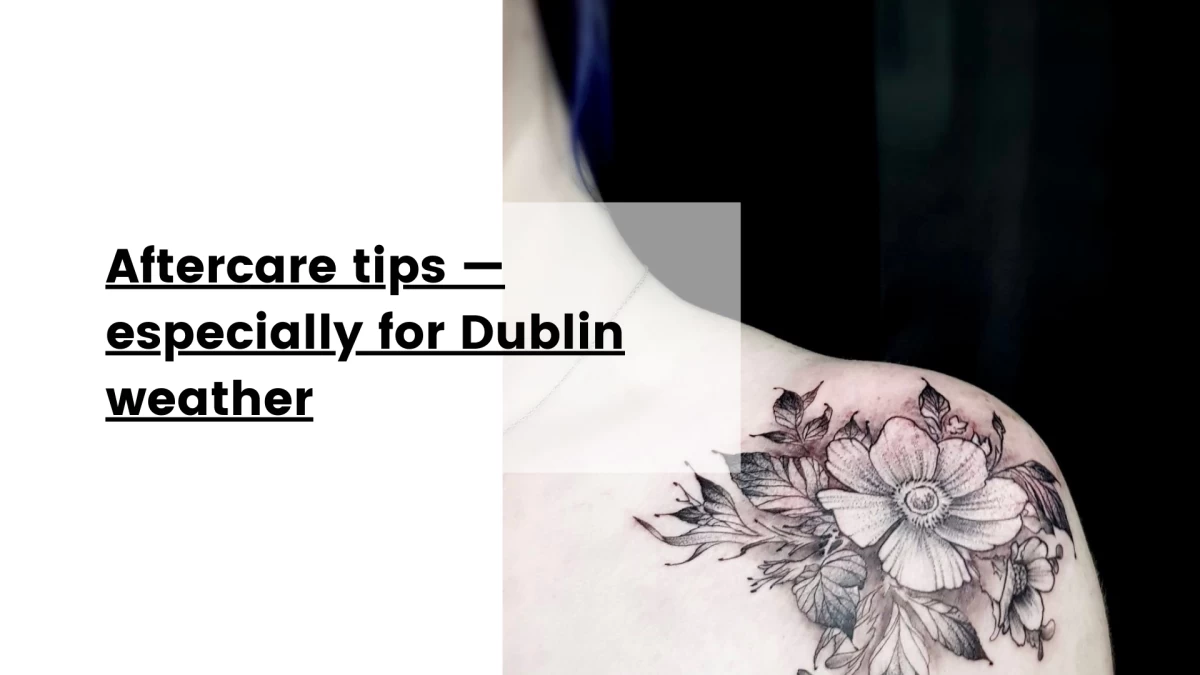 Aftercare tips — especially for Dublin weather