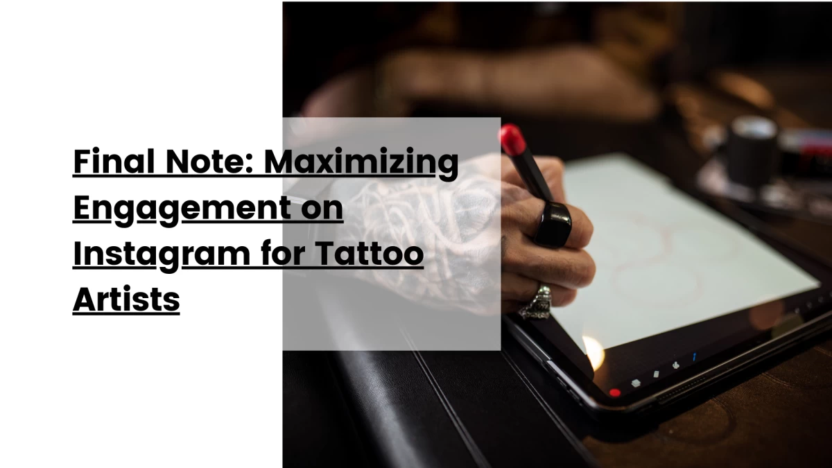 Final Note_ Maximizing Engagement on Instagram for Tattoo Artists