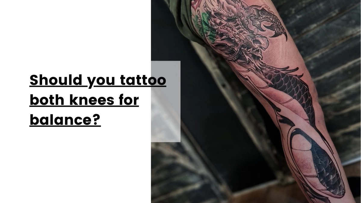 Should you tattoo both knees for balance