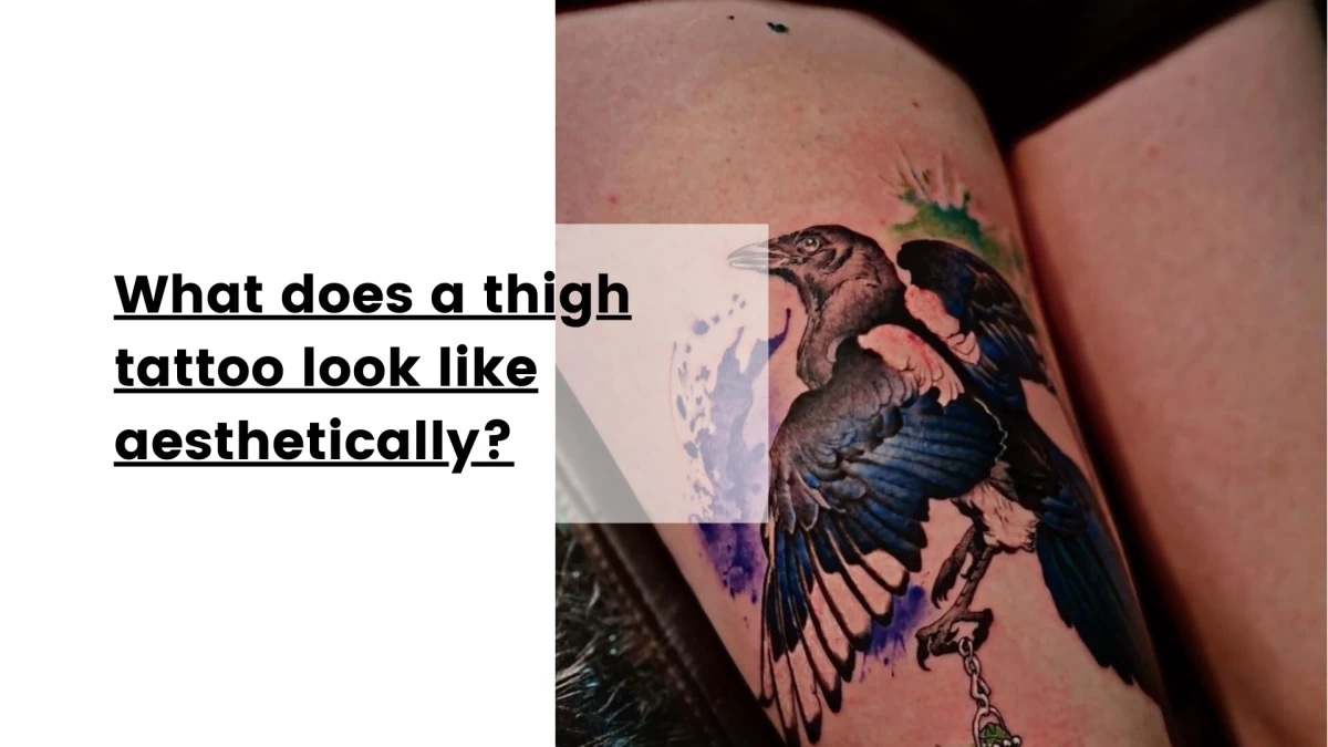 What does a thigh tattoo look like aesthetically