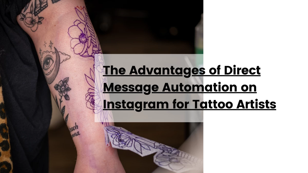 The Advantages of Direct Message Automation on Instagram for Tattoo Artists