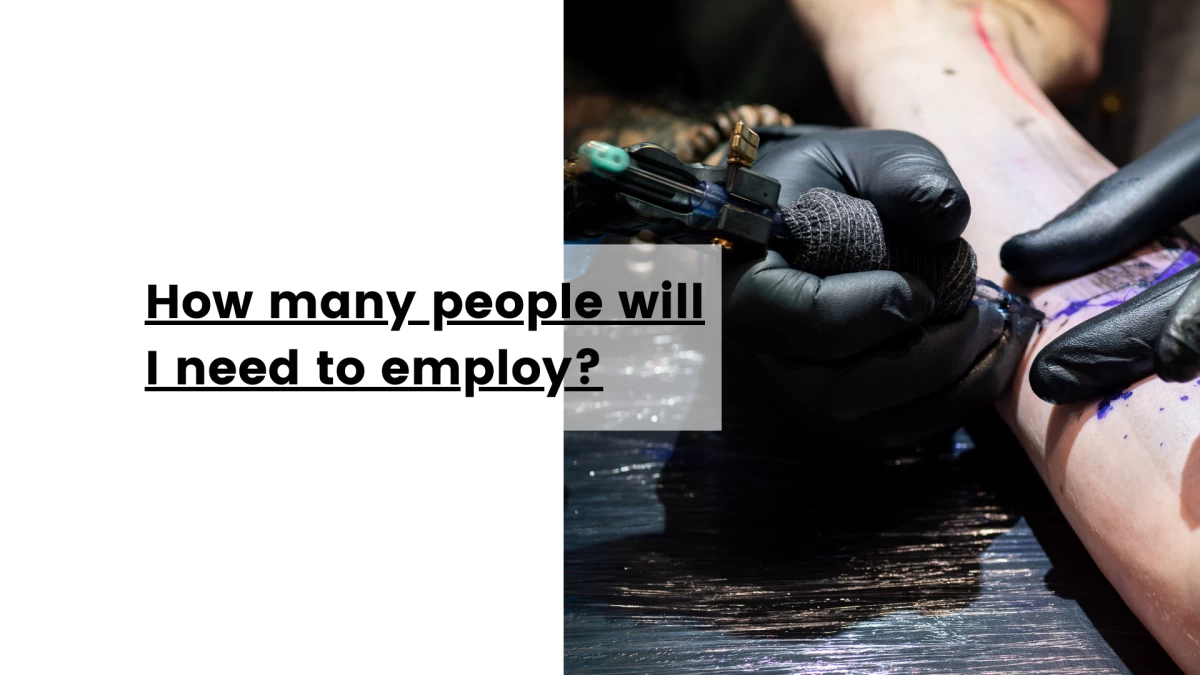 How many people will I need to employ_