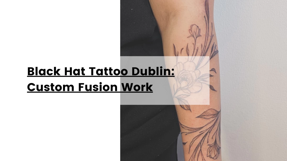 Black Hat Tattoo Dublin_ Custom Fusion Work
