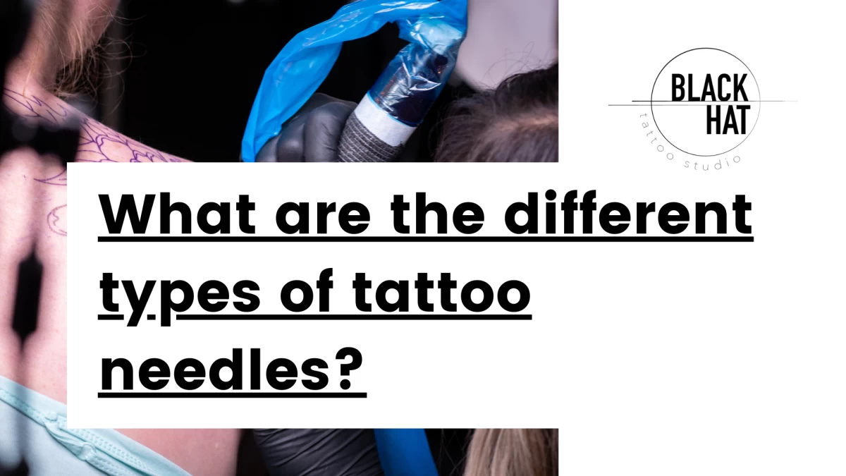 Title - What are the different types of tattoo needlesBlack Hat Dublin - 2022