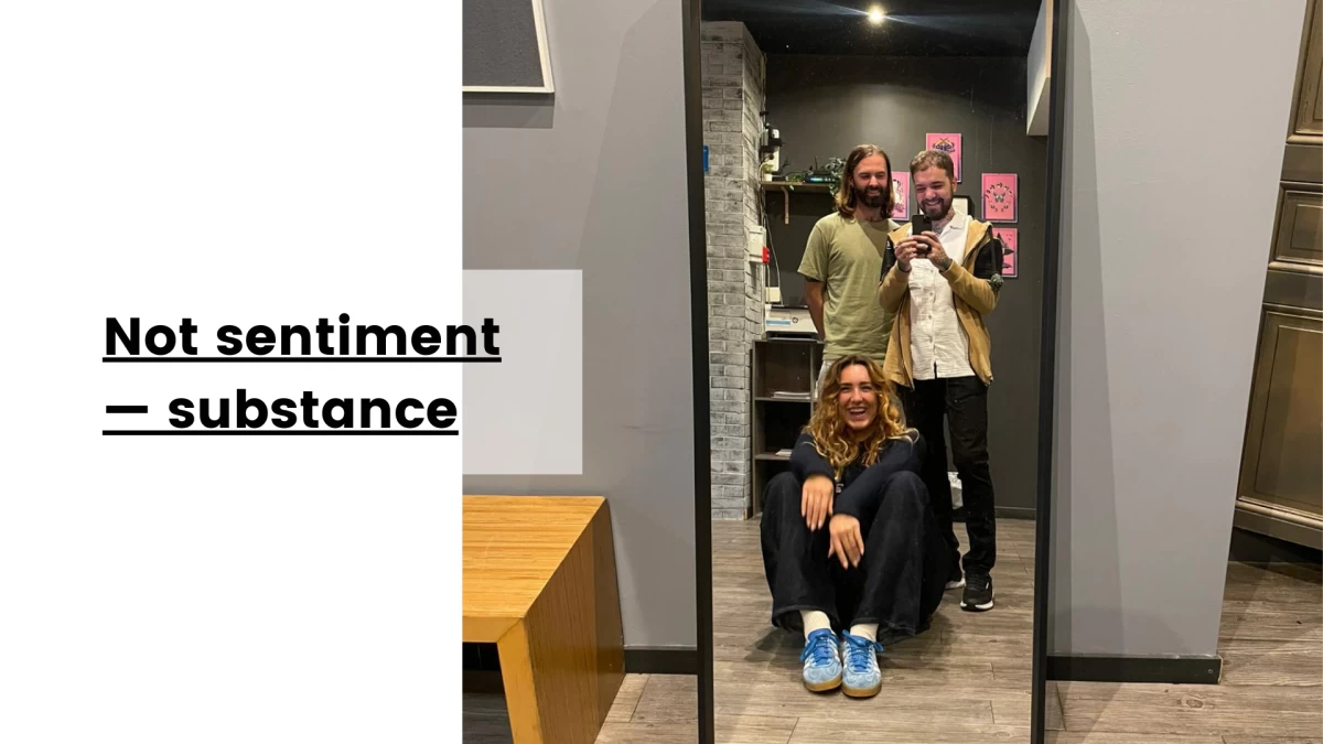 Not sentiment — substance