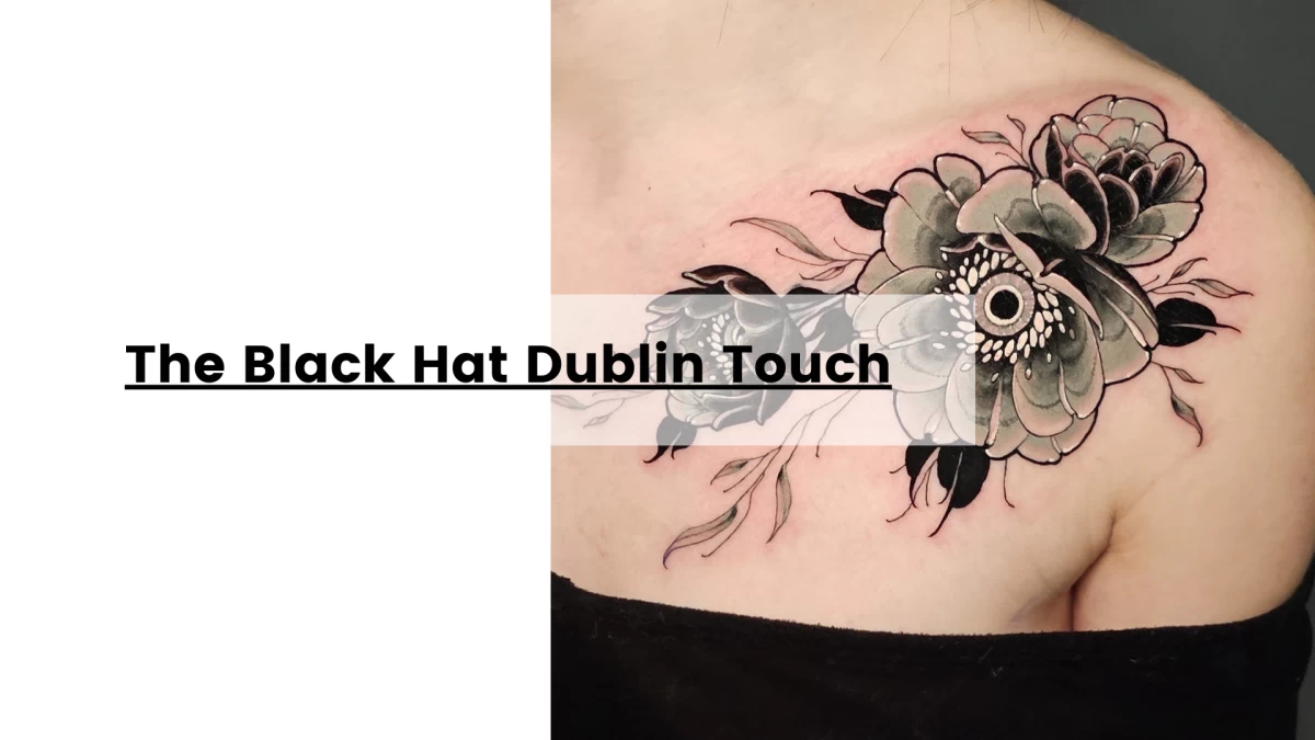 The Black Hat Dublin Touch