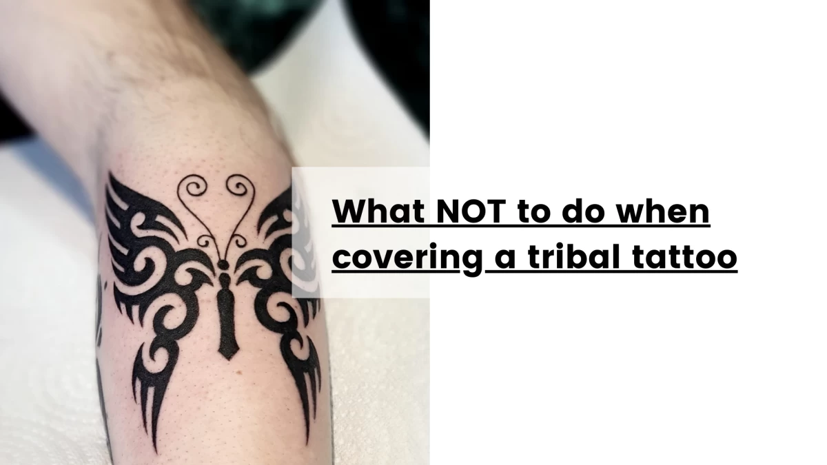 What NOT to do when covering a tribal tattoo