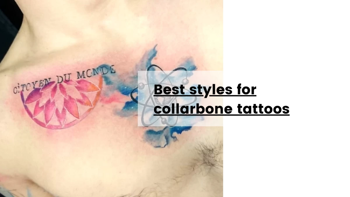 Best styles for collarbone tattoos