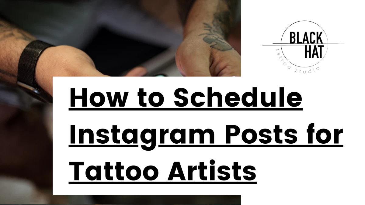 Title - How to Schedule Instagram Posts for Tattoo Artists