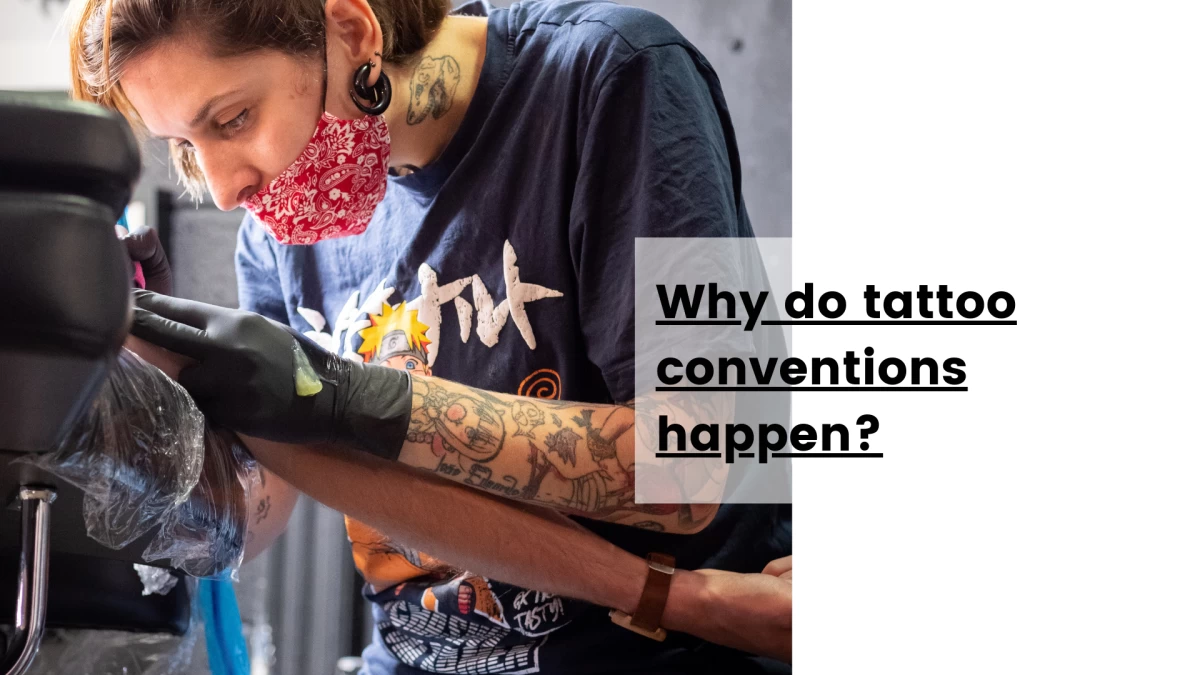 Why do tattoo conventions happen