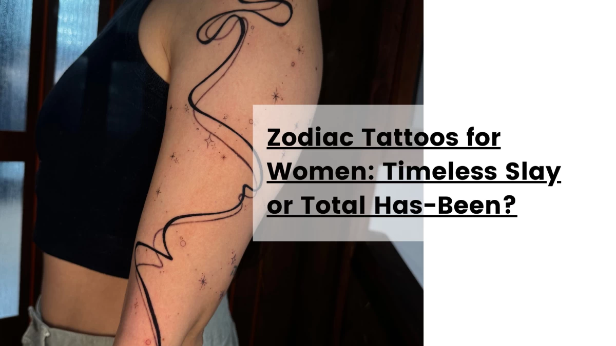 Zodiac Tattoos for Women_ Timeless Slay or Total Has-Been