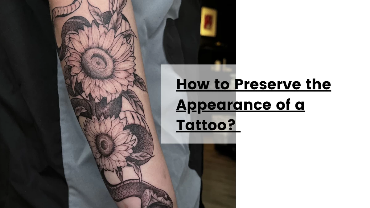 How to Preserve the Appearance of a Tattoo