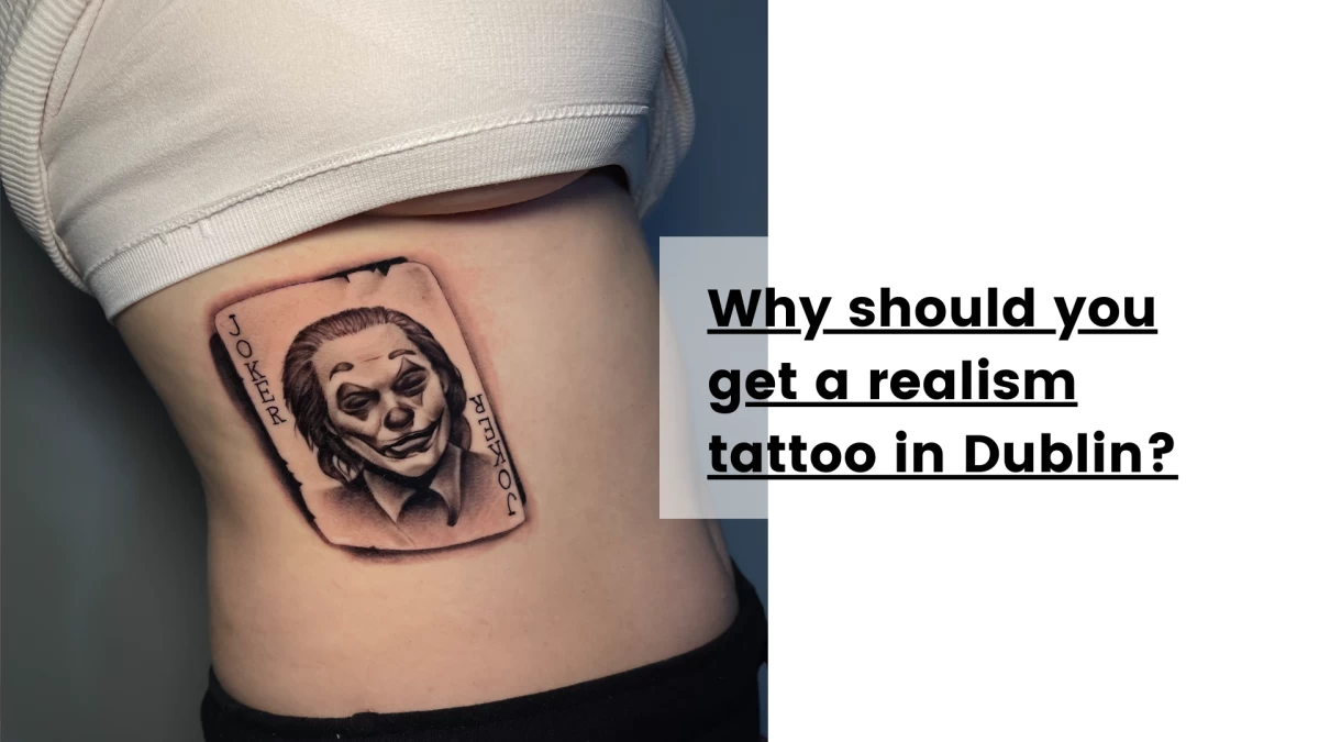 Why should you get a realism tattoo in Dublin
