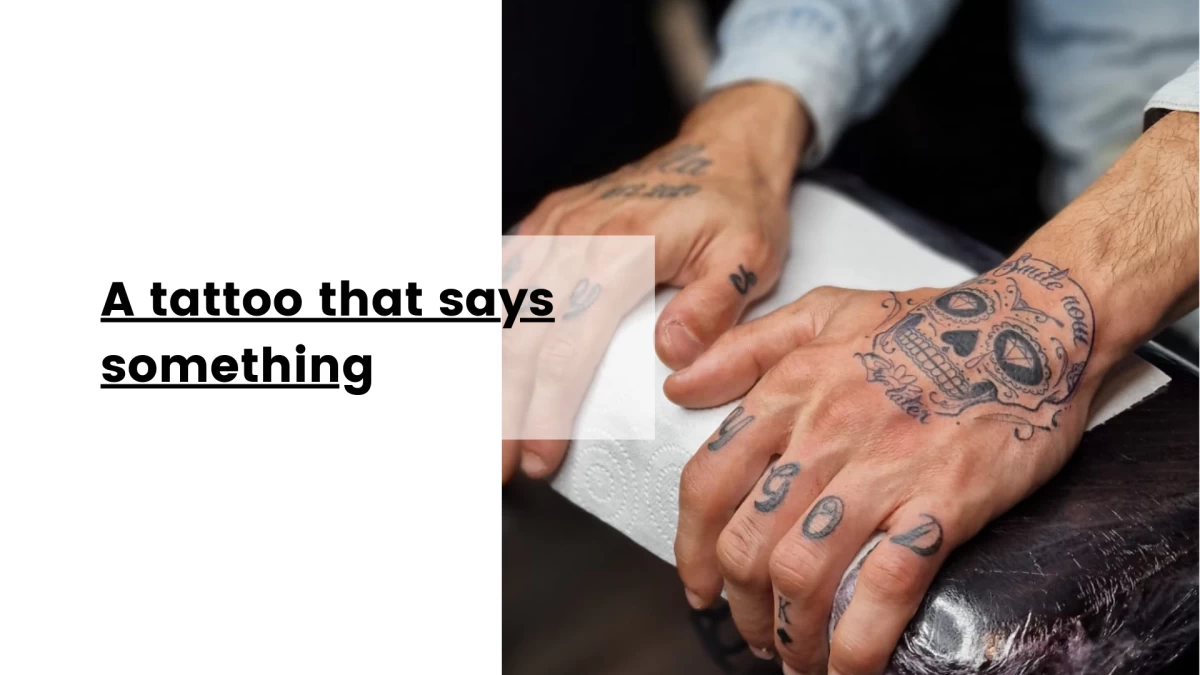 A tattoo that says something