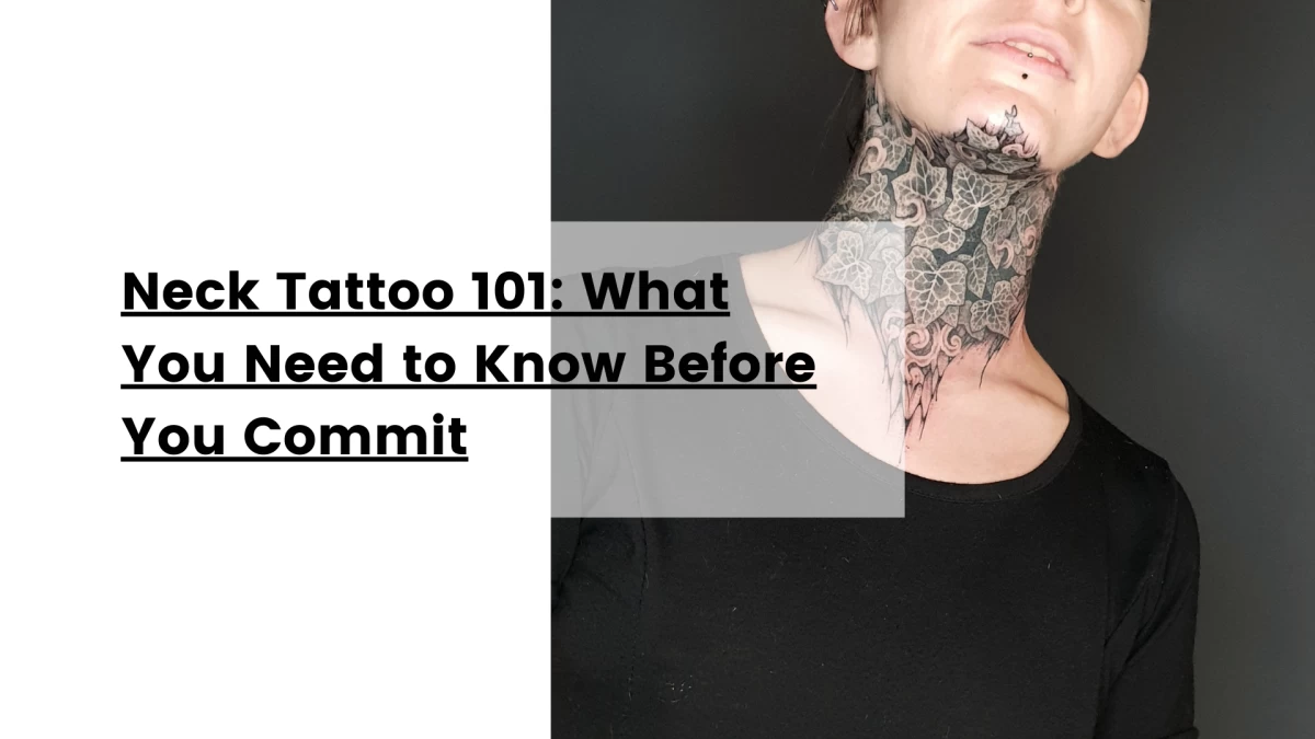 Neck Tattoo 101_ What You Need to Know Before You Commit