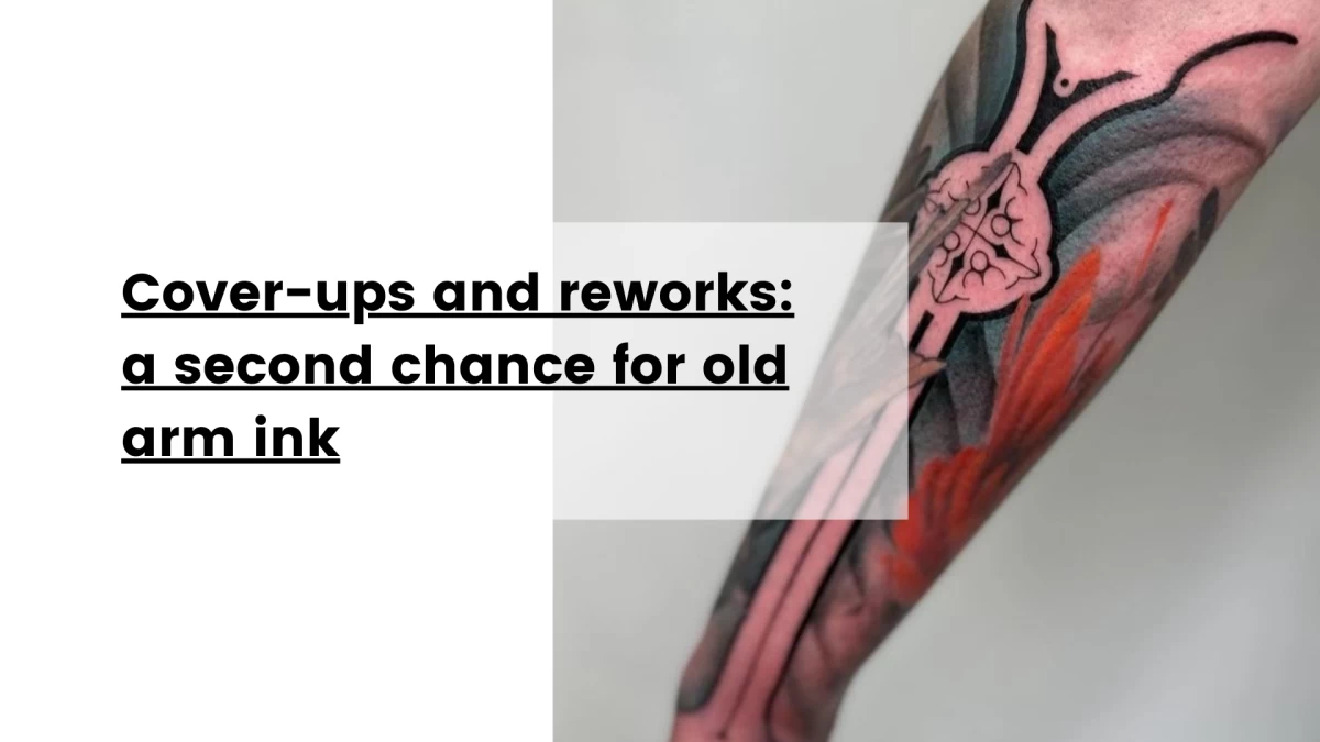 Cover-ups and reworks_ a second chance for old arm ink