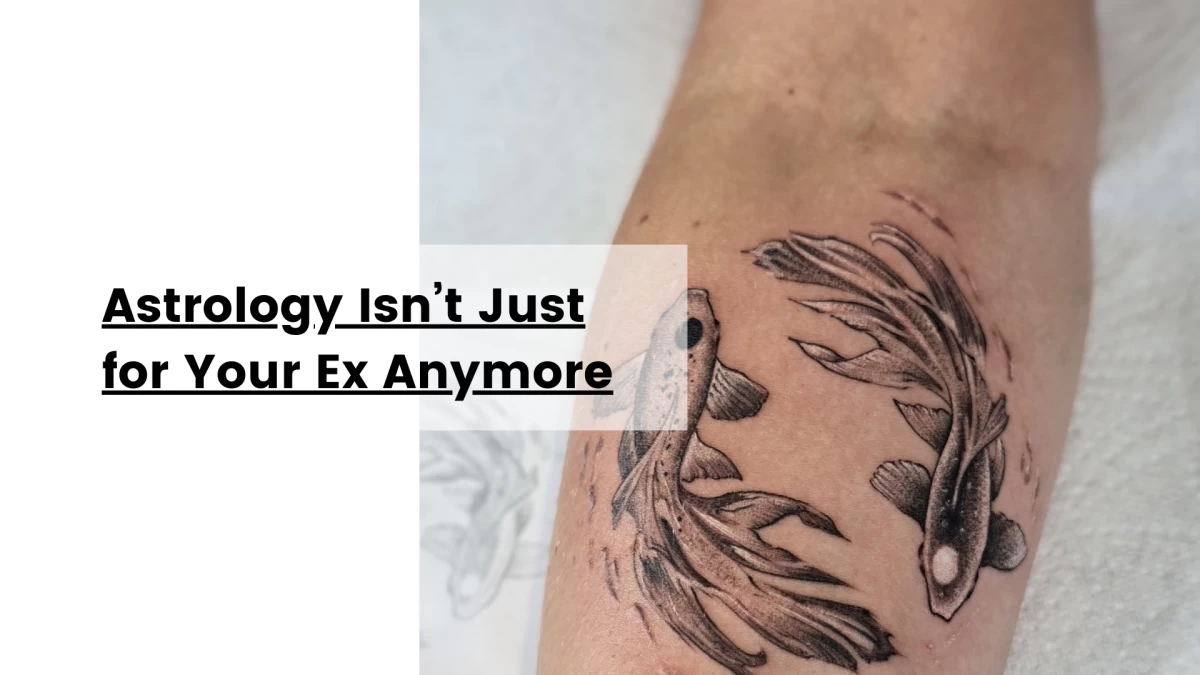 Astrology Isn’t Just for Your Ex Anymore