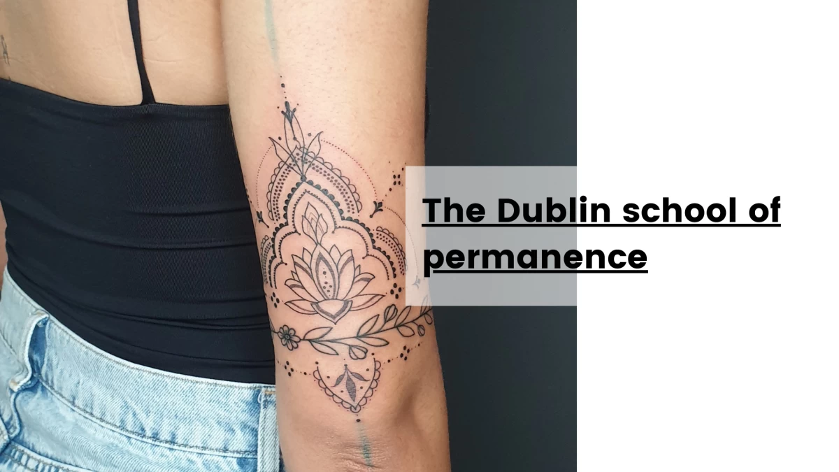 The Dublin school of permanence- Tattoo Dublin - Black Hat Tattoo Dublin