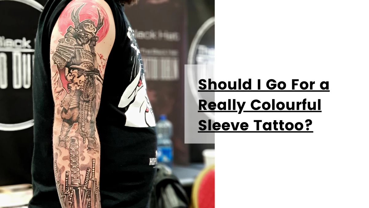 Should I Go For a Really Colourful Sleeve TattooBlack Hat Tattoo Studio