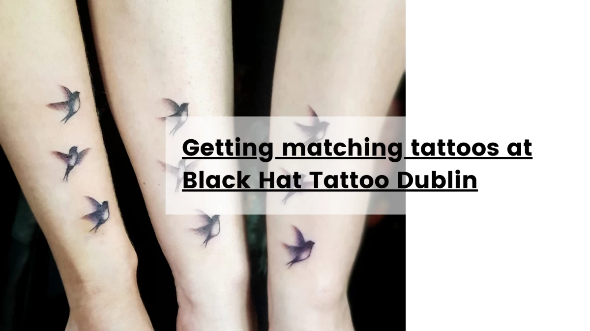 Getting matching tattoos at Black Hat Tattoo Dublin