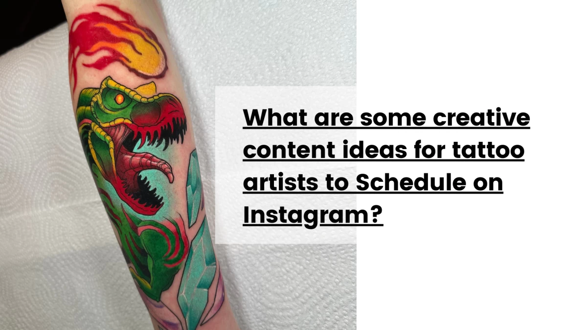 What are some creative content ideas for tattoo artists to Schedule on Instagram