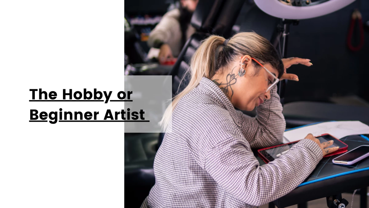 The Hobby or Beginner Artist