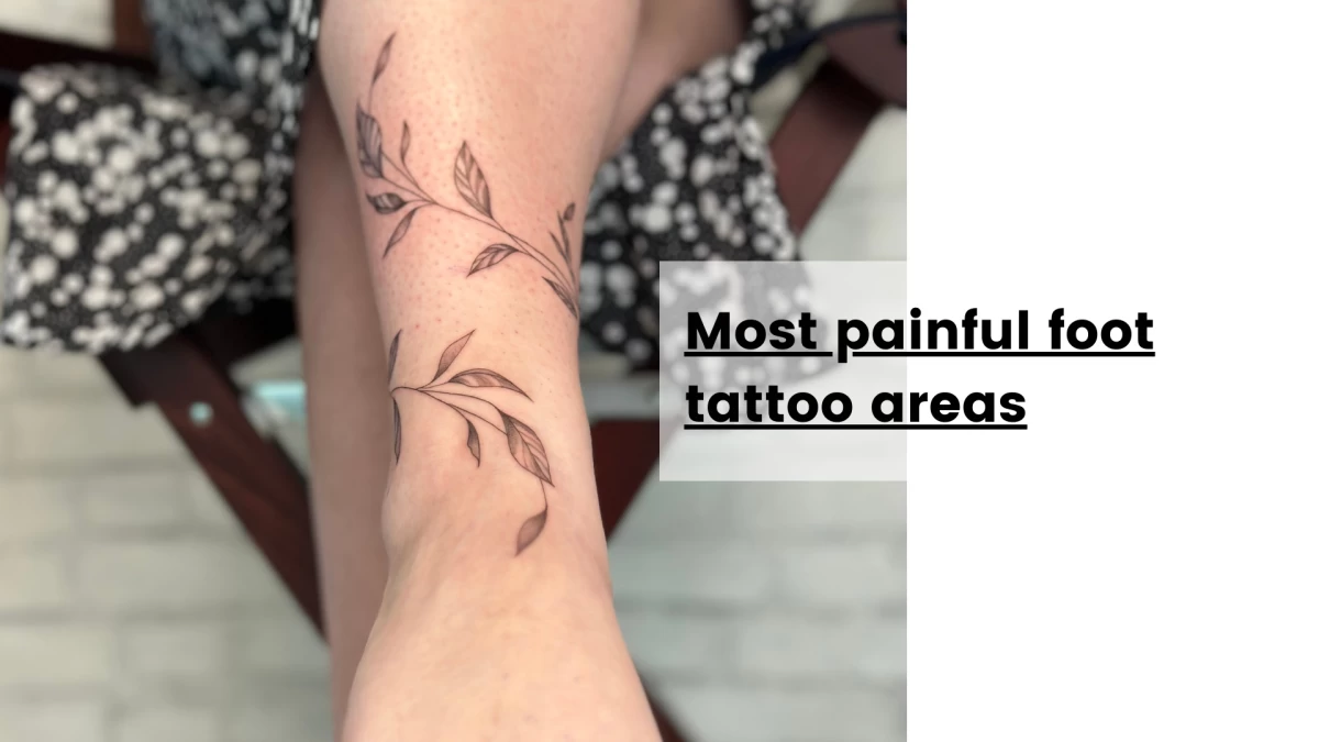 Most painful foot tattoo areas