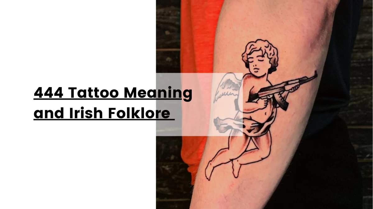 444 Tattoo Meaning and Irish Folklore