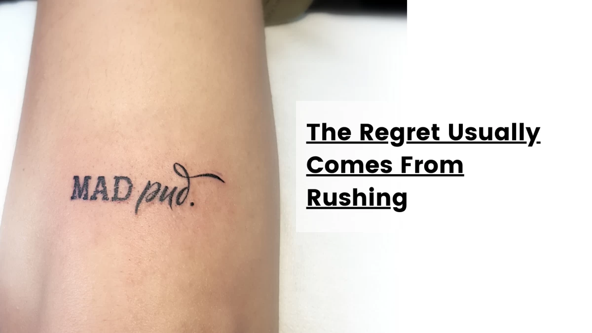 The Regret Usually Comes From Rushing