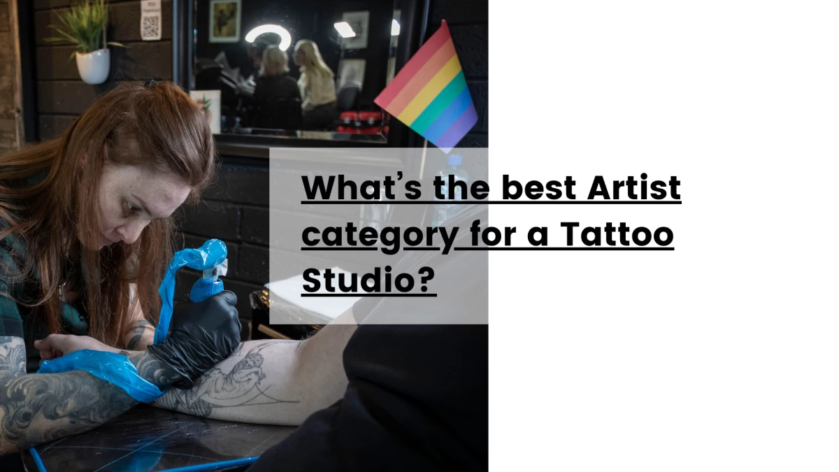 What’s the best Artist category for a Tattoo Studio_ 