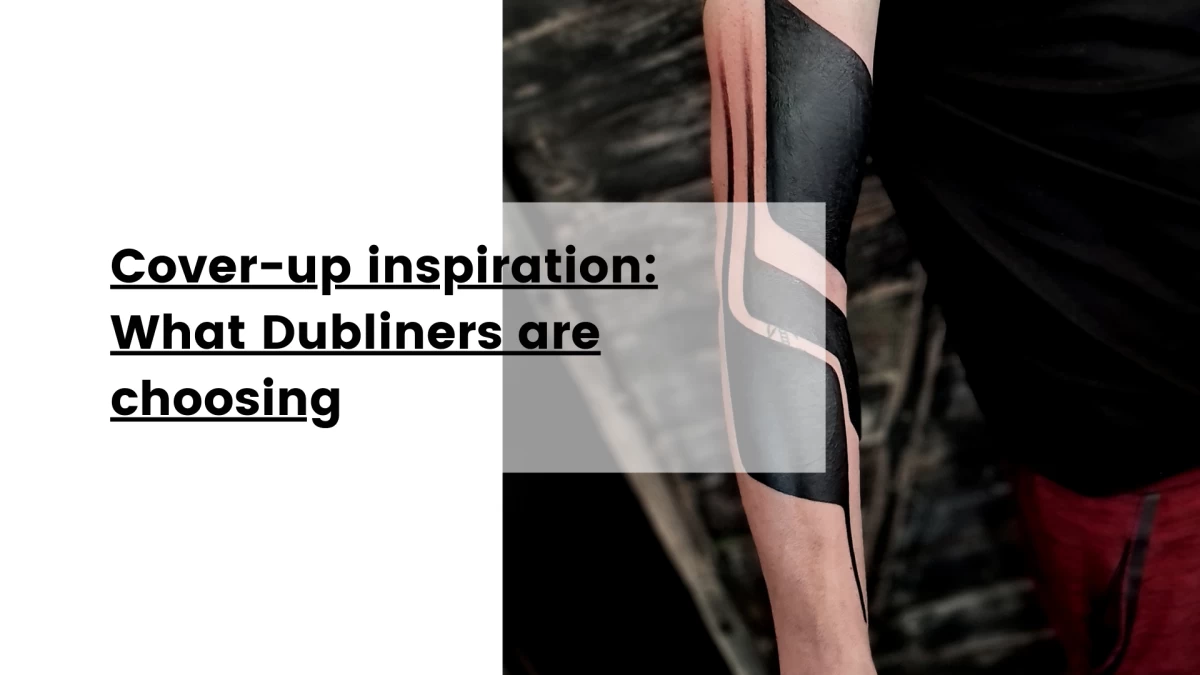 Cover-up inspiration_ What Dubliners are choosing