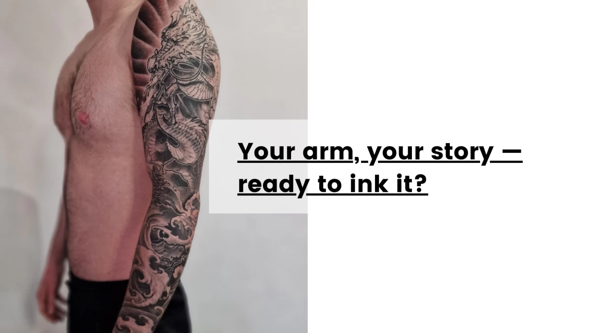 Your arm, your story — ready to ink it