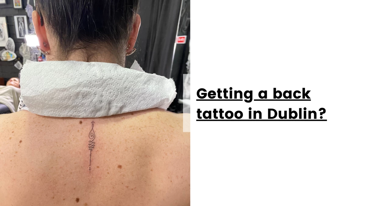 Getting a back tattoo in Dublin
