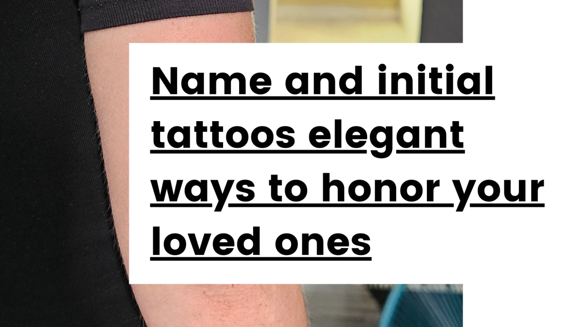 Titre - Name and initial tattoos elegant ways to honor your loved ones in Dublin- Tattoo Dublin - Black Hat Tattoo Studio