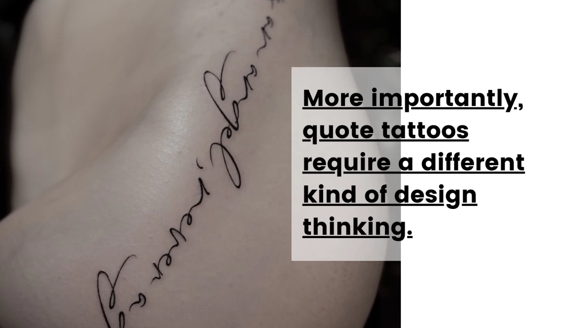 More importantly, quote tattoos require a different kind of design thinking- Tattoo Dublin - Black Hat Tattoo Studio