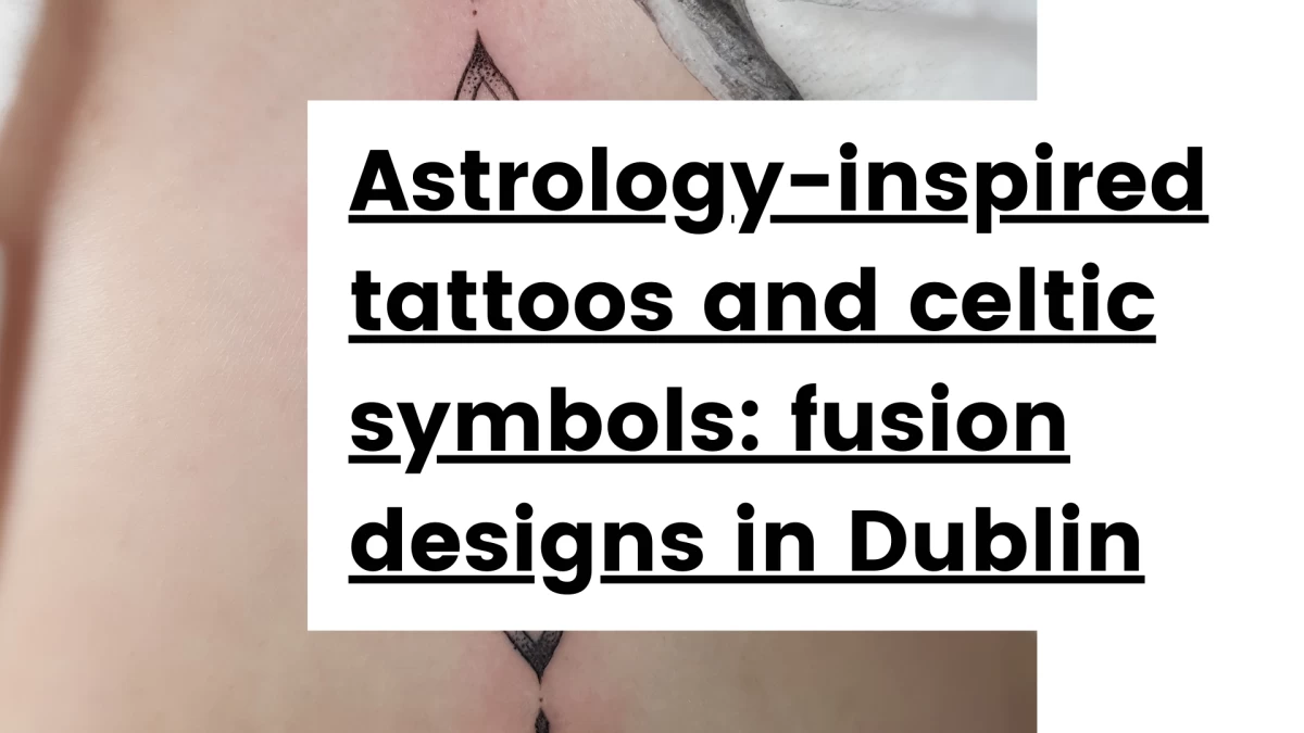 Titre - Astrology-inspired tattoos and celtic symbols_ fusion designs in Dublin