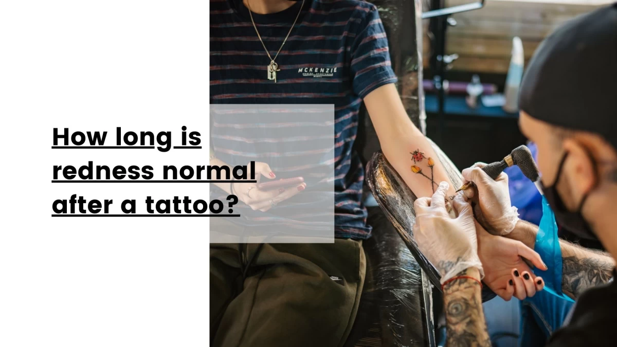 How long is redness normal after a tattoo