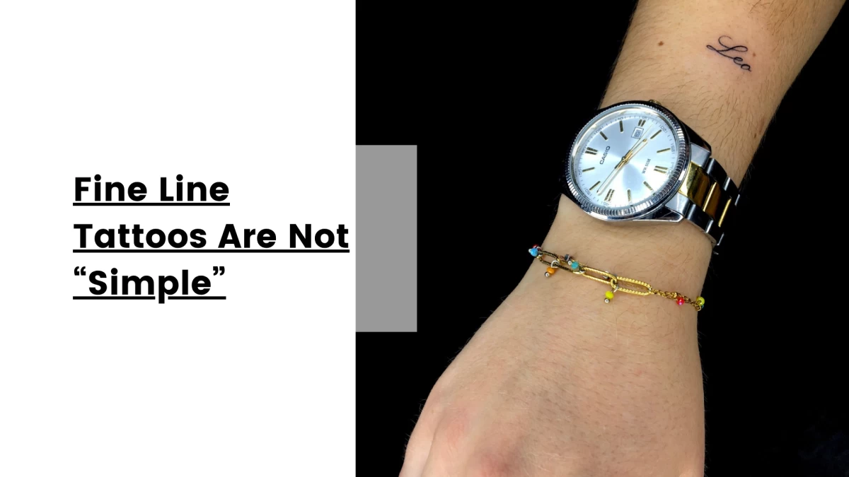 Fine Line Tattoos Are Not “Simple”