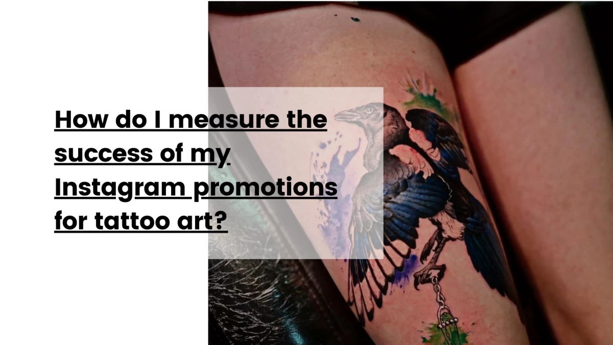 How do I measure the success of my Instagram promotions for tattoo art