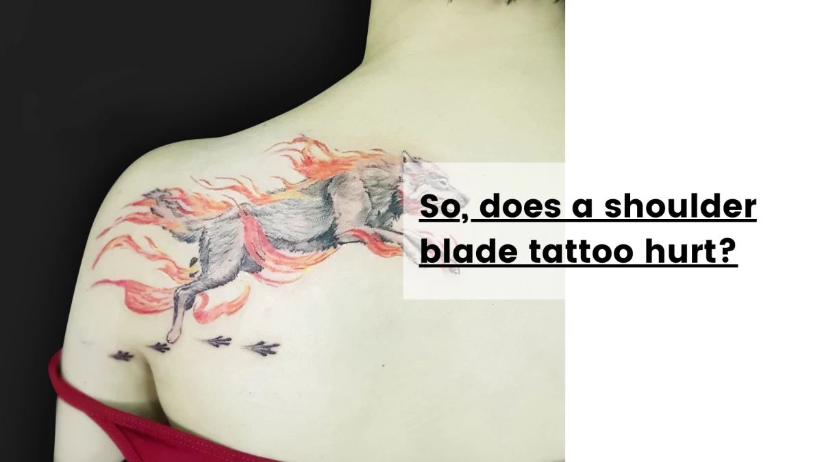 So, does a shoulder blade tattoo hurt