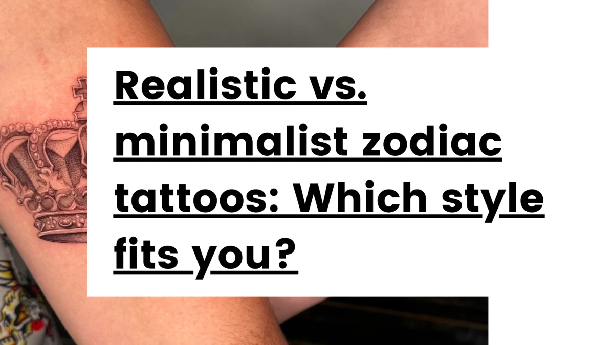 Titre - Realistic vs. minimalist zodiac tattoos_ Which style fits you