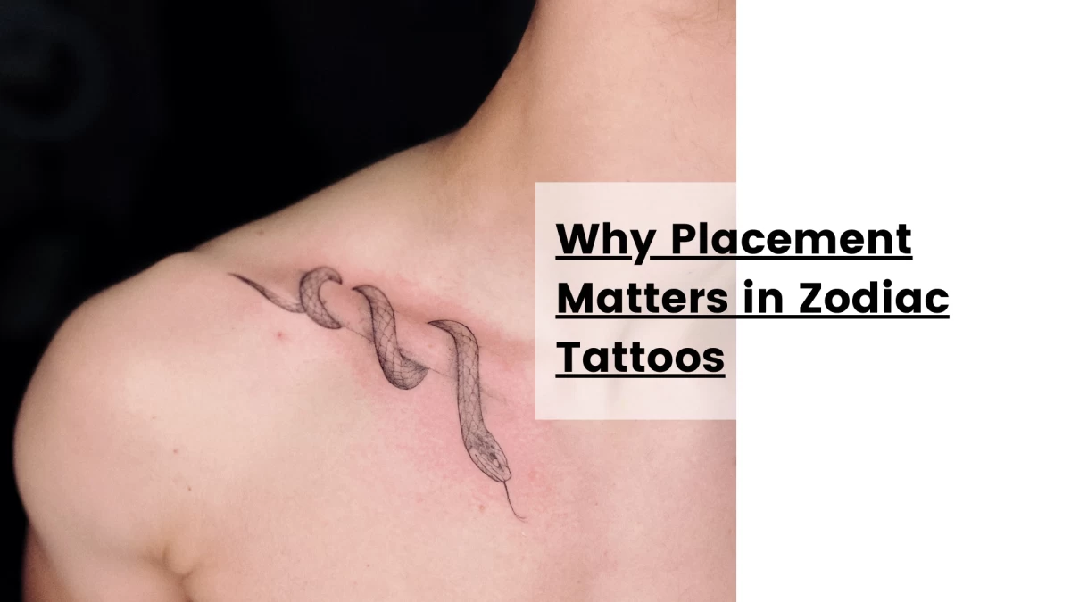 Why Placement Matters in Zodiac Tattoos