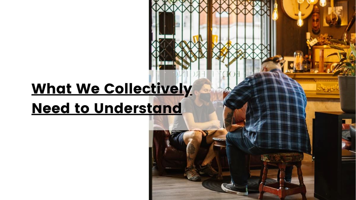 What We Collectively Need to Understand