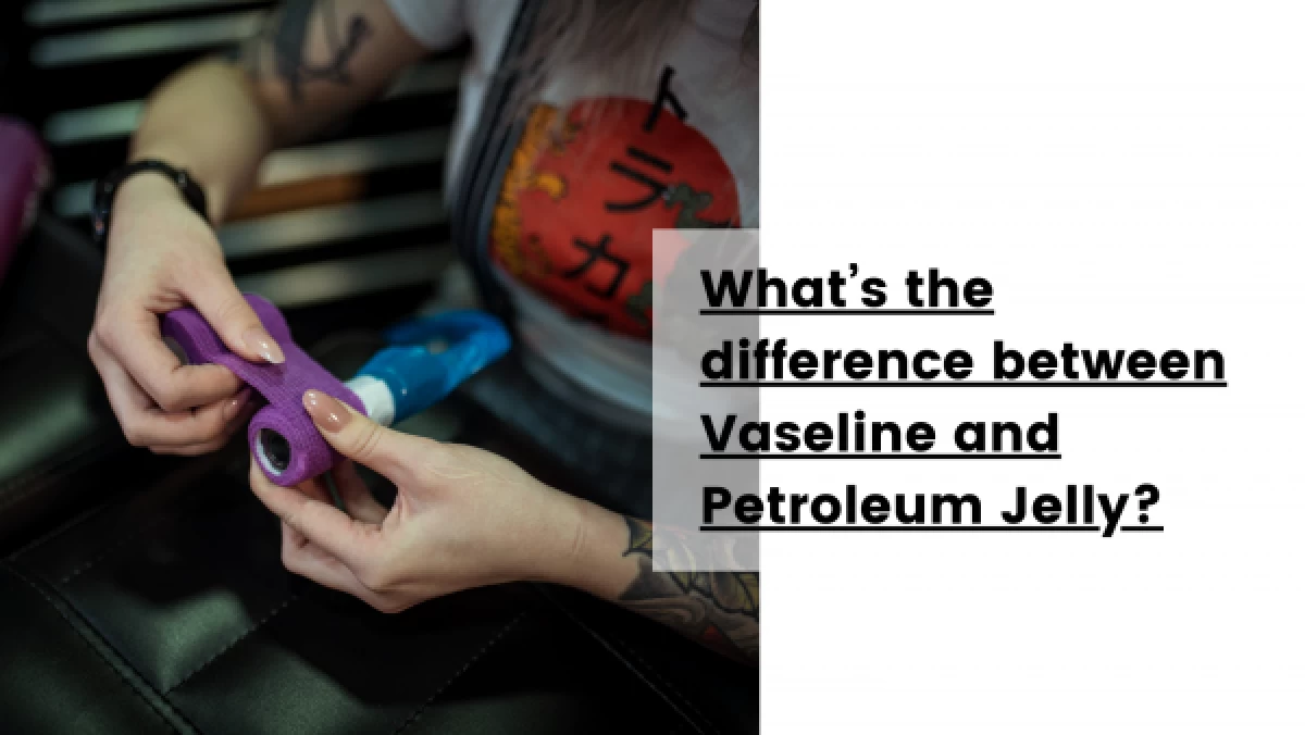 Whats-the-difference-between-Vaseline-and-Petroleum-Jelly_-600x338