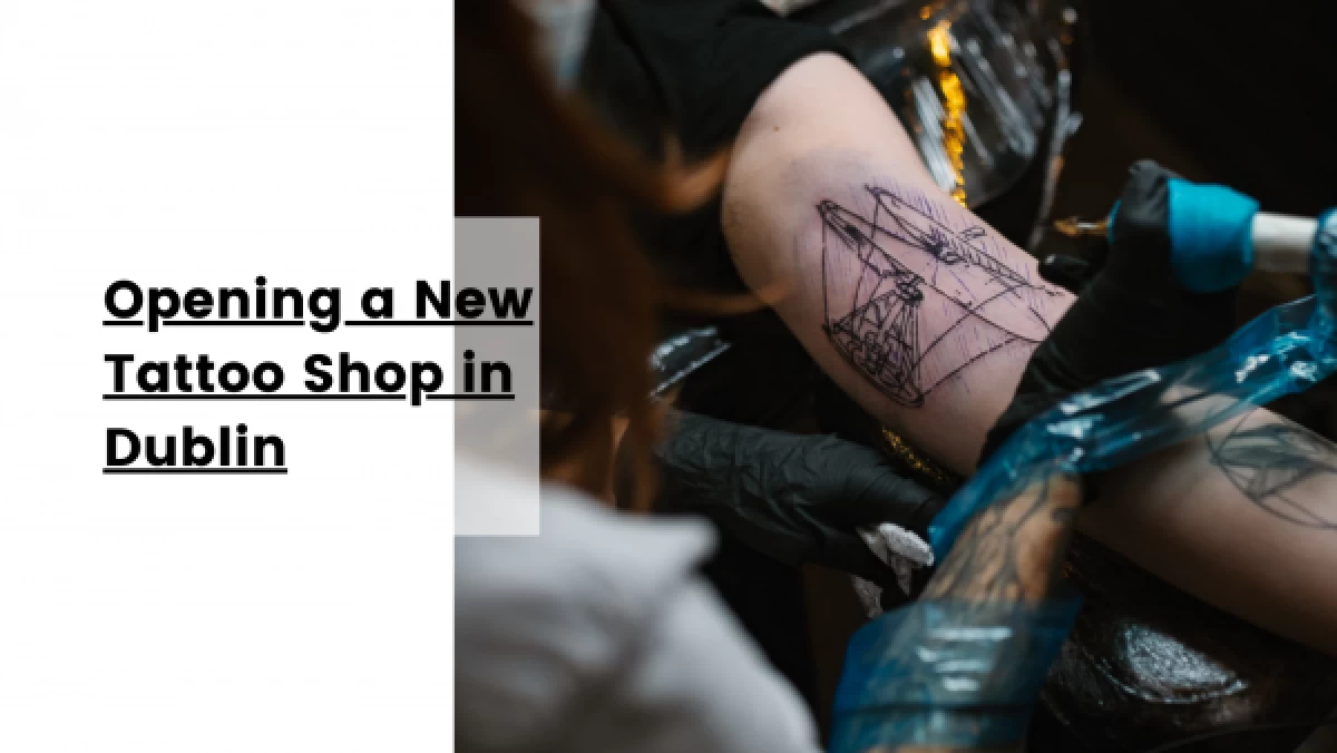 Opening-a-New-Tattoo-Shop-in-Dublin-600x338