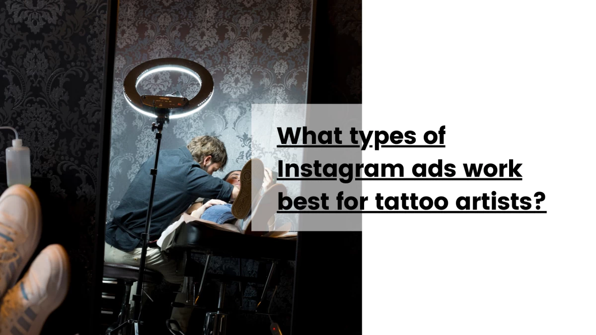 What types of Instagram ads work best for tattoo artists